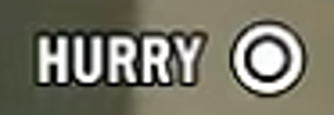 HURRY prompt and a circle button